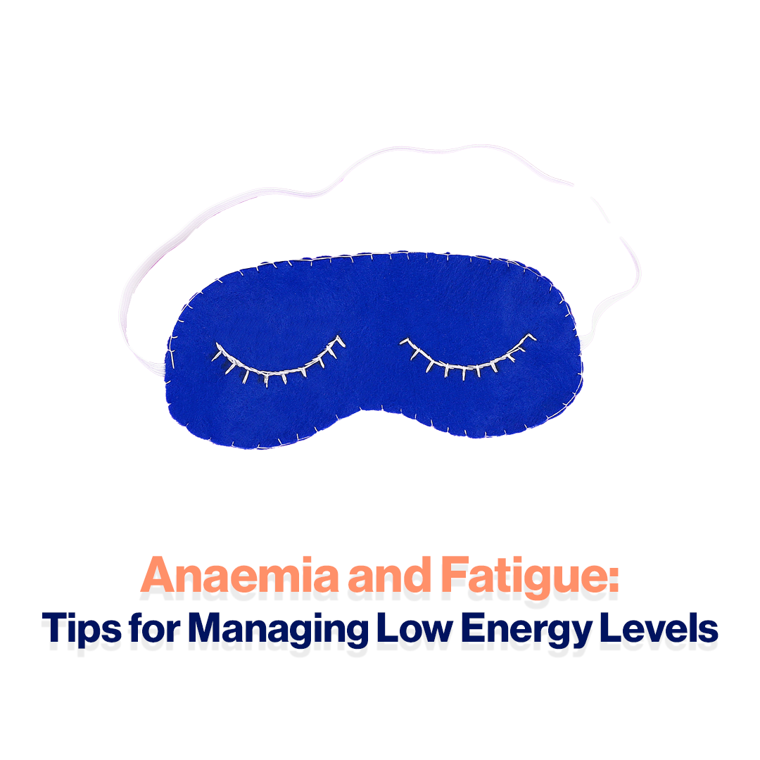 Anaemia and Fatigue Tips for Managing Low Energy Levels Berkeley
