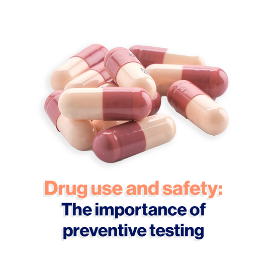 Drug use and safety: The importance of preventive testing